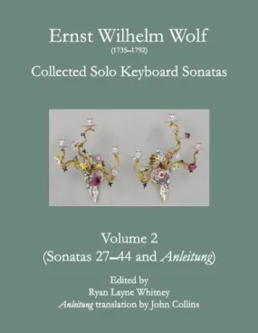 E.W. Wolf: Collected Solo Keyboard Sonatas, Volume 2